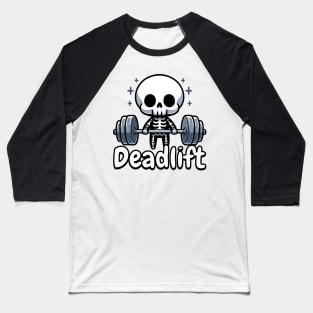 Deadlift. Cute Skeleton Deadlifting Pun Baseball T-Shirt
